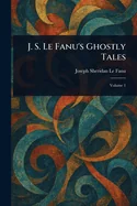 J. S. Le Fanu's Ghostly Tales