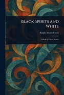 Black Spirits and White