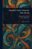 Shapes That Haunt the Dusk