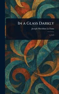 In a Glass Darkly