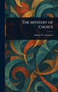 The Mystery of Choice