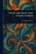 The Scarecrow, and Other Stories