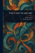 You Can't Scare Me!