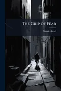 The Grip of Fear