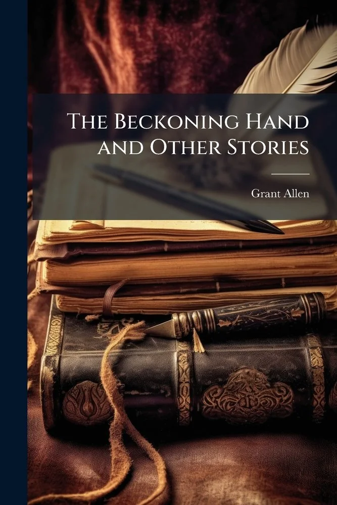 The Beckoning Hand and Other Stories