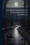 La Urna Sangrienta, A", El Panteon De Scianella