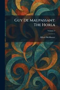 Guy De Maupassant: The Horla