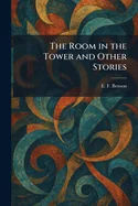 The Room in the Tower and Other Stories