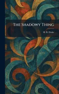 The Shadowy Thing