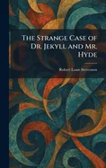 The Strange Case of Dr. Jekyll and Mr. Hyde