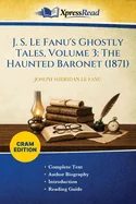 J. S. Le Fanu's Ghostly Tales, Volume 3: The Haunted Baronet (1871) (Cram Edition)