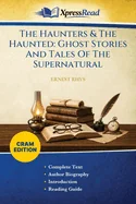 The Haunters & The Haunted: Ghost Stories And Tales Of The Supernatural (Cram Edition)
