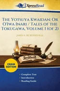 The Yotsuya Kwaidan: Or O'Iwa Inari / Tales of the Tokugawa, Volume 1 (of 2) (Cram Edition)