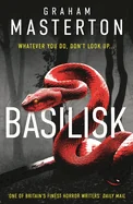 Basilisk: From the Master of Horror Comes a Standalone Thriller That Will Keep You Up at Night