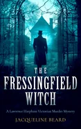 The Fressingfield Witch: A Gripping and Sinister Victorian Murder Mystery with a Twist