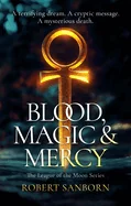 Blood, Magic & Mercy: A Paranormal Mystery