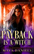 Payback Is a Witch: One Witch. Zero Chill. Infinite Trouble.