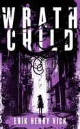 Wrath Child: A Supernatural Thriller — Ghost Stories