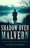Shadow Over Malvern: An Edwardian Murder-Mystery That Will Keep You Guessing