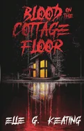 Blood on the Cottage Floor