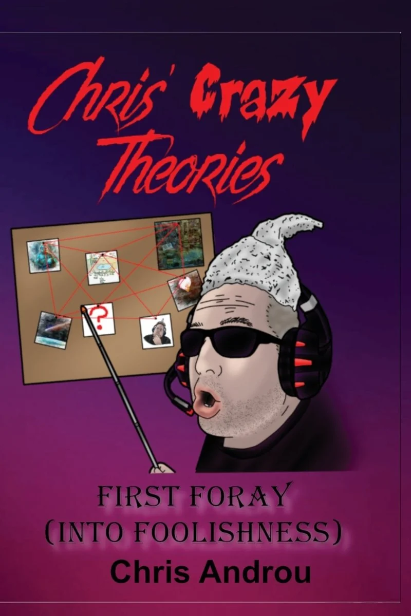 Chris' Crazy Theories: First Foray into Foolishness — photo 2