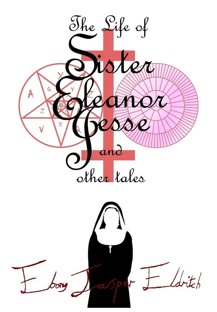 The Life of Sister Eleanor Jesse and other tales - Hardcover Edition — photo 2