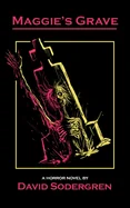 Maggie's Grave: A Horror Novel