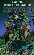 Mortuous 28: Echoes of the Ancestors