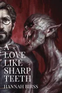 A Love Like Sharp Teeth: a vampire novella