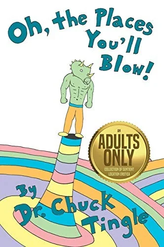 Oh, The Places You'll Blow! An Adults Only Collection Of Sentient Location Erotica — photo 2