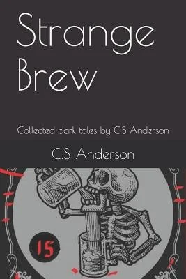 Strange Brew: Collected dark tales by C.S Anderson — photo 2