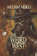 The Weird West: Three Weird Western Short Stories