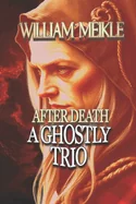 A Ghostly Trio: Three Ghost Stories