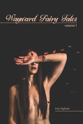 Wayward Fairy Tales: Volume I