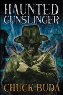 Haunted Gunslinger: A Supernatural Western Thriller