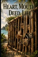 Heart and Mouth Deed and Life