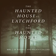 The Haunted House at Latchford & the Haunted Hotel
