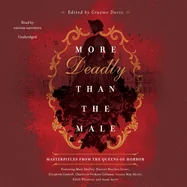 More Deadly Than the Male: Masterpieces from the Queens of Horror