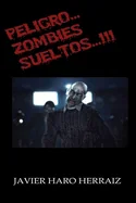 Peligro... Zombies Sueltos...!!!