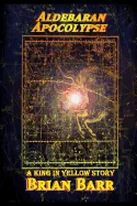 Aldebaran Apocolypse: A King in Yellow Short Story