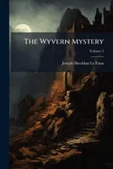 The Wyvern Mystery: A Novel; Volume 2