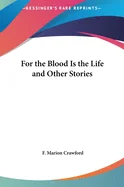 For the Blood Is the Life and Other Stories
