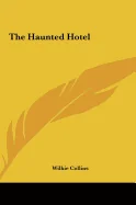 The Haunted Hotel the Haunted Hotel