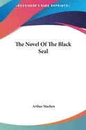 The Novel Of The Black Seal