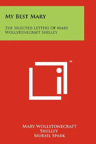 My Best Mary: The Selected Letters Of Mary Wollstonecraft Shelley — photo 2