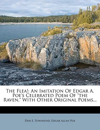 The Flea!: An Imitation of Edgar A. Poe's Celebrated Poem of the Raven, with Other Original Poems... — photo 2