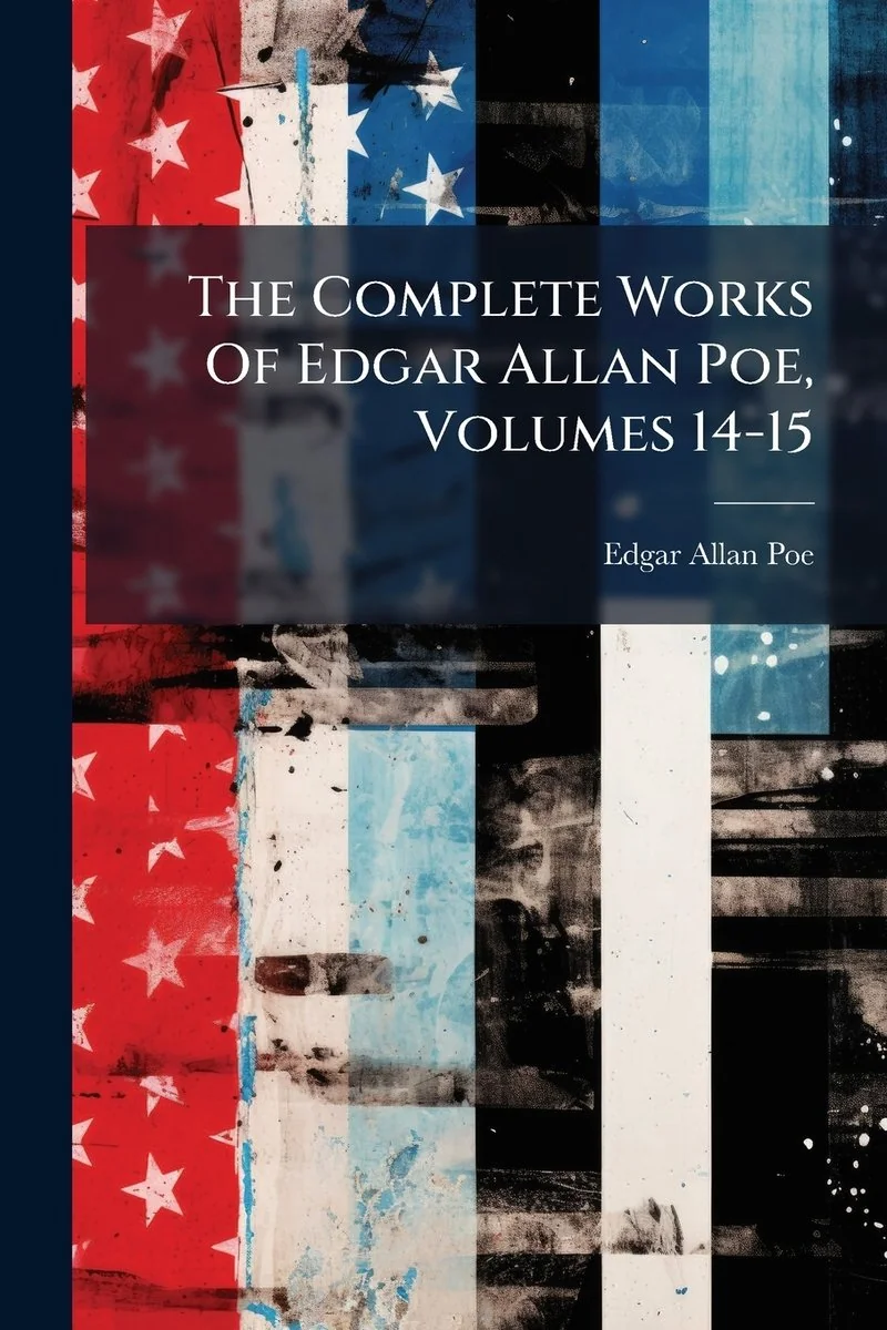 The Complete Works Of Edgar Allan Poe, Volumes 14-15 — photo 2