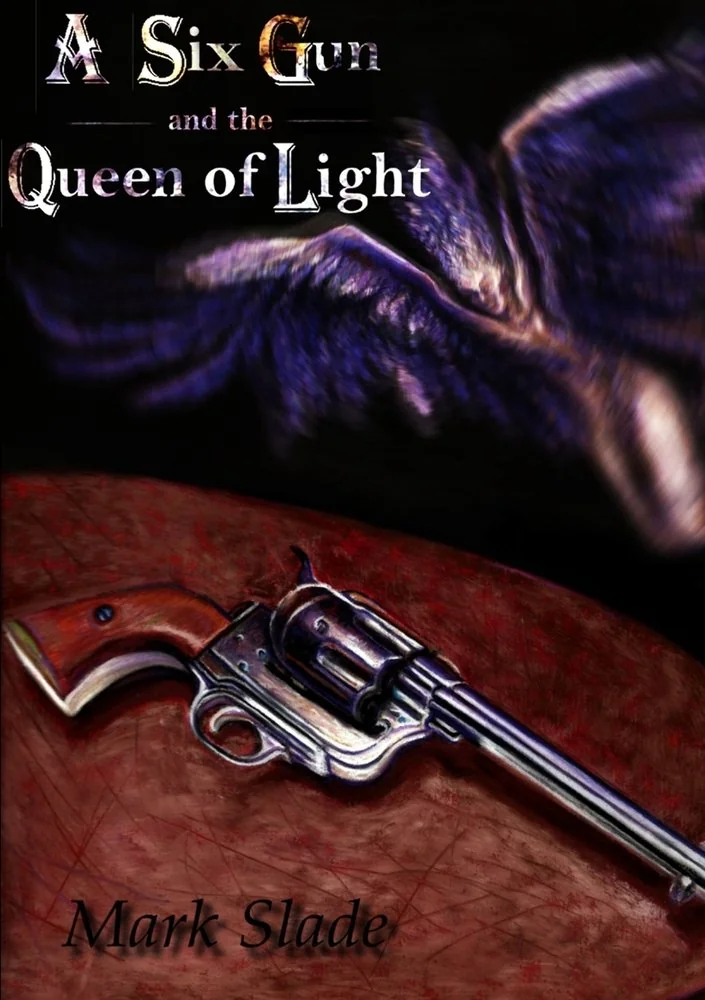 A Six Gun and the Queen of Light