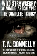 Wild Strawberry: A Zombie Apocalypse: The Complete Trilogy