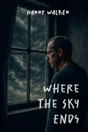 Where the Sky Ends — Horror Fiction